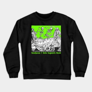 Bela Lugosi's Dead  ††††† Punskthetic Goth Design Crewneck Sweatshirt